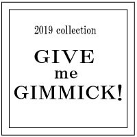 GIVE me GIMMICK!