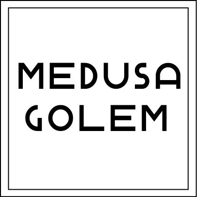 MEDUSA・GOLEM